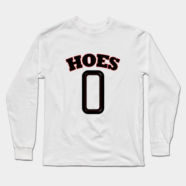 Hoes zero Long Sleeve T-Shirt by Wild Heart Apparel